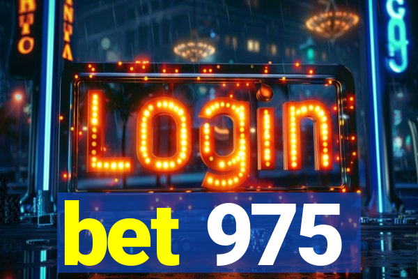 bet 975